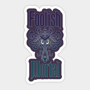 Foolish Mortal Sticker